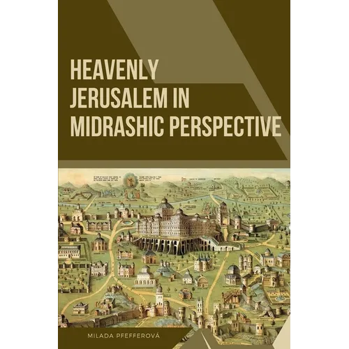 Heavenly Jerusalem in Midrashic Perspective - Paperback