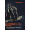 Dangerous Normal People: Understanding Casanova Psychopaths and the Narcissistic Virus - Paperback