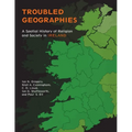 Troubled Geographies: A Spatial History of Religion and Society in Ireland - Paperback