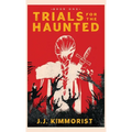 Trials for the Haunted - Hardcover