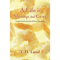 A Life Of Shrimp And Grits: Comfort Food in the Form of Poetic Expressions - Paperback