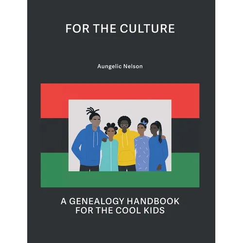 For The Culture: A Genealogy Handbook For The Cool Kids - Paperback