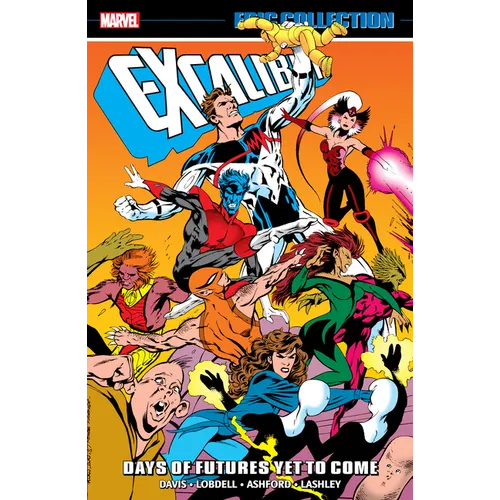 Excalibur Epic Collection: Days of Futures Yet to Come - Paperback