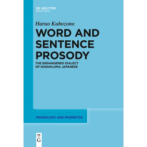 Word and Sentence Prosody: The Endangered Dialect of Koshikijima Japanese - Paperback