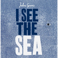 I See the Sea - Hardcover