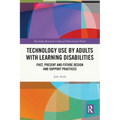Technology Use by Adults with Learning Disabilities: Past, Present and Future Design and Support Practices - Paperback
