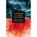 The Problem of the Old Testament: Hermeneutical, Schematic, and Theological Approaches - Paperback