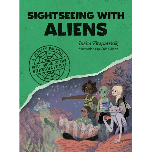 Sightseeing with Aliens: A Totally Factual Field Guide to the Supernatural - Paperback
