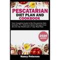 Pescatarian Diet Plan and Cookbook: Your Complete Guide to the Pescatarian Diet. Includes 75+ Delicious Dinner Recipes from All Over the World and a 7 - Paperback