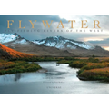 Flywater: Fly-Fishing Rivers of the West - Hardcover