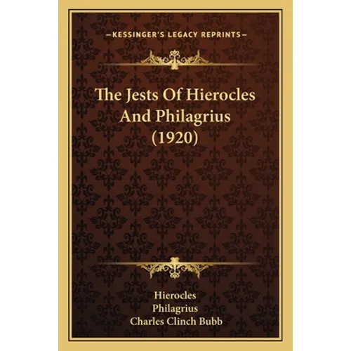 The Jests Of Hierocles And Philagrius (1920) - Paperback