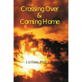 Crossing Over and Coming Home - Paperback