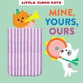 Mine, Yours, Ours - Board Book