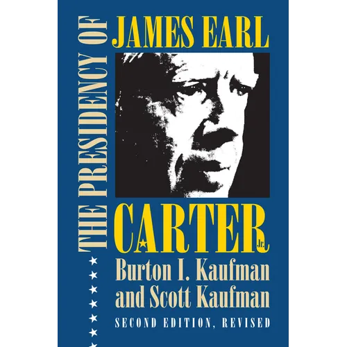The Presidency of James Earl Carter, Jr. - Paperback