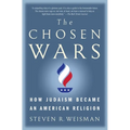 The Chosen Wars: How Judaism Became an American Religion - Paperback