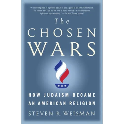 The Chosen Wars: How Judaism Became an American Religion - Paperback