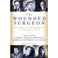 The Wounded Surgeon: Confessions and Transformations in Six American Poets - Paperback