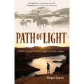 Path of Light: A Walk Through Colliding Legacies of Glen Canyon - Paperback