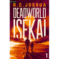 Deadworld Isekai: A Sci-Fi Litrpg Adventure - Paperback