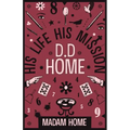 D D Home: His Life His Mission - Paperback