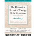 The Dialectical Behavior Therapy Skills Workbook for Anxiety: Breaking Free from Worry, Panic, PTSD, and Other Anxiety Symptoms - Paperback