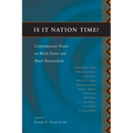 Is It Nation Time?: Contemporary Essays on Black Power and Black Nationalism - Paperback