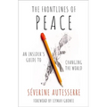The Frontlines of Peace: An Insider's Guide to Changing the World - Paperback