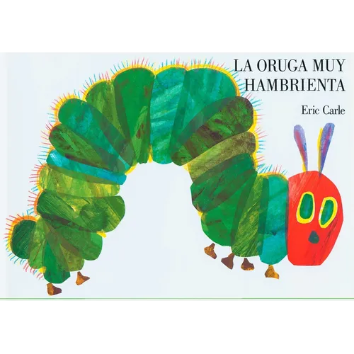 La Oruga Muy Hambrienta (the Very Hungry Caterpillar Spanish Edition) - Hardcover
