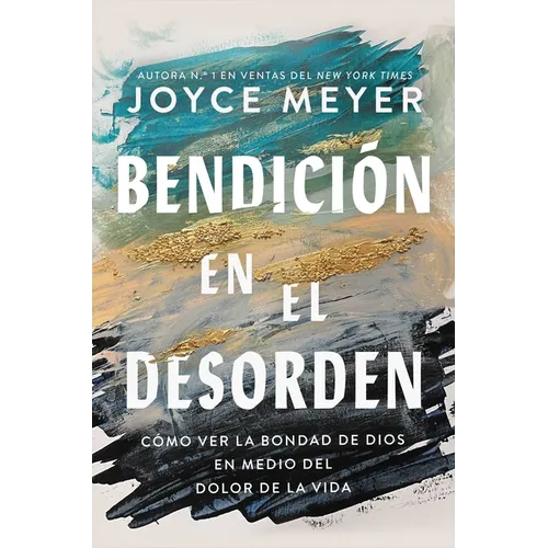 Bendición En El Desorden: Cómo Ver La Bondad de Dios En Medio del Dolor de la Vida - Paperback
