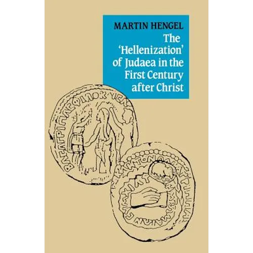 The 'Hellenization' of Judaea in the First Century After Christ - Paperback