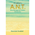 Kimelblat's A.N.T. Mind Management System Introduction - Paperback
