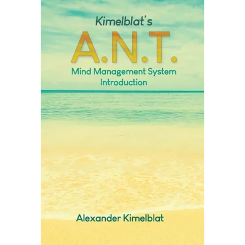 Kimelblat's A.N.T. Mind Management System Introduction - Paperback