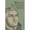 What Luther Says - Hardcover