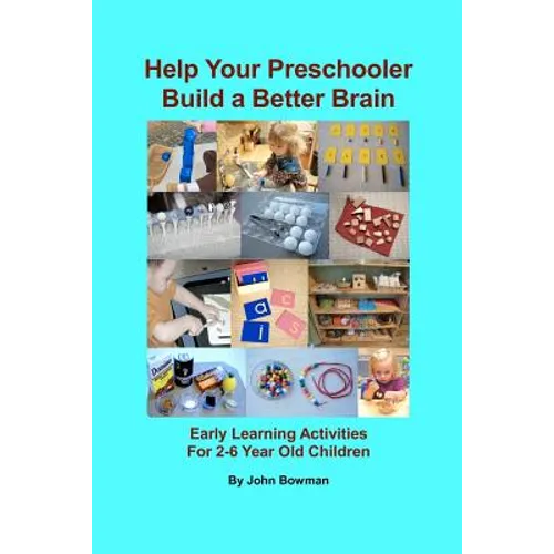 Help Your Preschooler Build a Better Brain: Early Learning Activities for 2-6 Year Old Children - Paperback