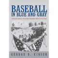 Baseball in Blue and Gray: The National Pastime During the Civil War - Paperback