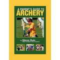 A Parent's Guide to Archery - Paperback