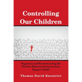 Controlling Our Children: Hegemony and Deconstructing the Positive Behavioral Intervention Support Model - Hardcover