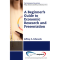 A Beginner's Guide to Economic Research and Presentation - Paperback