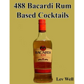 488 Bacardi Rum Based Cocktails - Paperback