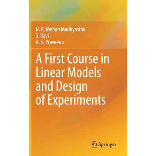 A First Course in Linear Models and Design of Experiments - Hardcover
