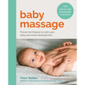Baby Massage: Proven Techniques to Calm Your Baby and Assist Development - Paperback