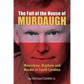 The Fall of the House of Murdaugh - Paperback