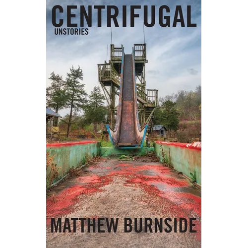 Centrifugal: Unstories - Paperback