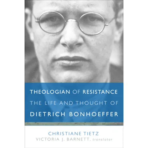 Theologian of Resistance: The Life and Thought of Dietrich Bonhoeffer - Hardcover