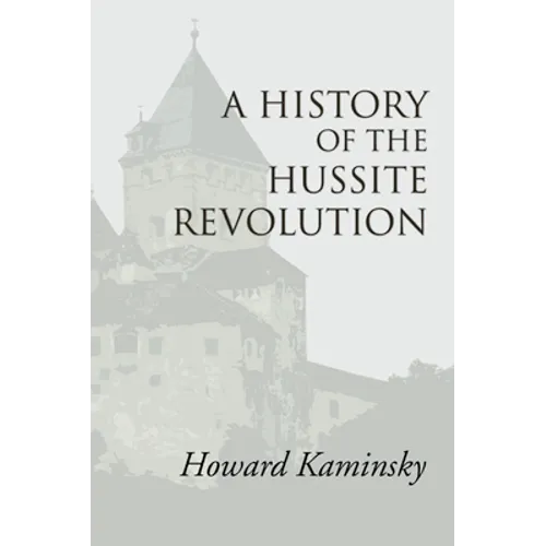A History of the Hussite Revolution - Hardcover