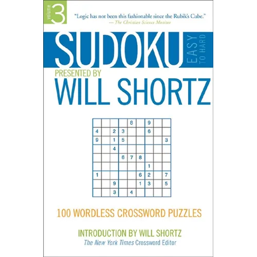 Sudoku Easy to Hard Presented by Will Shortz, Volume 3: 100 Wordless Crossword Puzzles - Paperback