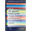 The Japanese Family System: Change, Continuity, and Regionality in the Long Twentieth Century - Paperback