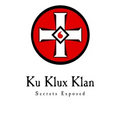 Ku Klux Klan: Secrets Exposed - Paperback