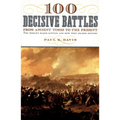 100 Decisive Battles: From Ancient Times to the Present - Paperback