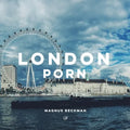London Porn: A London Coffee Table Book of Photography - Paperback